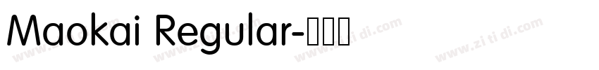 Maokai Regular字体转换 Maokai Regular字体转换